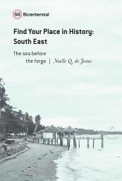 Icon image Find Your Place in History - South East: The Sea Before the Forge