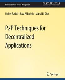 Icon image P2P Techniques for Decentralized Applications
