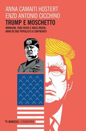 Icon image Trump e moschetto: Immagini, fake news e mass media: armi di due populisti a confronto