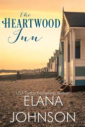Icon image The Heartwood Inn: Sweet Romance on the Beach - A Heartwood Sisters Novel