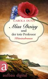 Icon image Miss Daisy und der tote Professor: Kriminalroman, Ausgabe 2