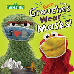 Icon image Even Grouches Wear Masks! (Sesame Street)
