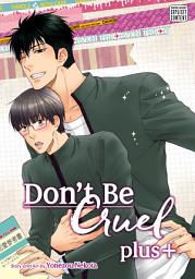Icon image Don’t Be Cruel: plus+ (Yaoi Manga)