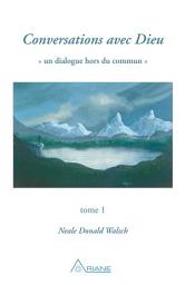 Icon image Conversations avec Dieu, tome 1: Un dialogue hors du commun