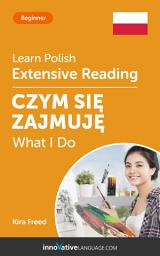 Icon image Polish Extensive Reading: WHAT I DO: Level 3