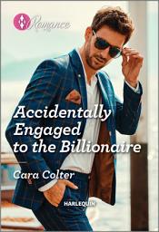 Icon image Accidentally Engaged to the Billionaire