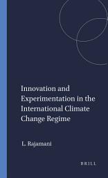 Icon image Innovation and Experimentation in the International Climate Change Regime