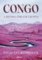Icon image Congo: A história épica de um povo