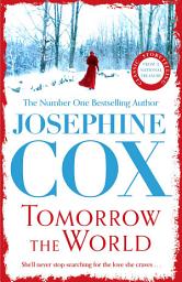 Icon image Tomorrow the World: A compulsive and intense saga of love and secrets