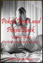 Icon image Poked Front and Poked Back Volume Four: Five Double Team Stories