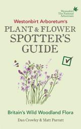 Icon image Westonbirt Arboretum’s Plant and Flower Spotter’s Guide