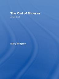 Icon image Owl of Minerva: A Memoir
