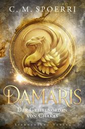 Icon image Damaris (Band 1): Der Greifenorden von Chakas