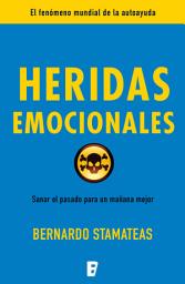 Icon image Heridas emocionales: Sanar el pasado para un mañana mejor