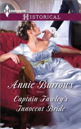 Icon image Captain Fawley's Innocent Bride: A Regency Historical Romance