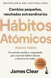 Icon image Hábitos atómicos (Español neutro): Atomic Habits: An Easy & Proven Way to Build Good Habits & Break Bad Ones (Spanish Edition)