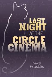 Icon image Last Night at the Circle Cinema