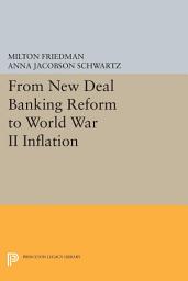 Icon image From New Deal Banking Reform to World War II Inflation