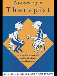Icon image Becoming a Therapist: A Manual for Personal and Professional Development