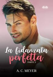 Icon image La fidanzata perfetta: Parte 3