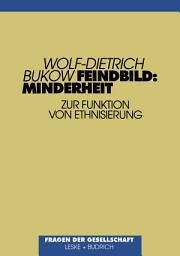 Icon image Feindbild: Minderheit: Ethnisierung und ihre Ziele