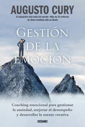 Icon image Gestión de la emoción: Técnicas de coaching emocional para manejar la ansiedad