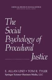 Icon image The Social Psychology of Procedural Justice