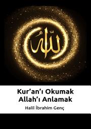 Icon image Kur'an'ı Okumak Allah'ı Anlamak