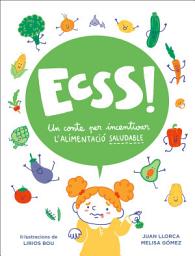 Icon image Ecsss! Un conte per incentivar l'alimentació saludable