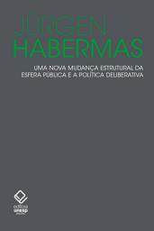 Icon image Uma nova mudança estrutural da esfera publica e a política deliberativa