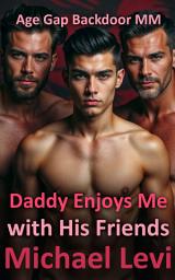 Icon image Daddy Enjoys Me with His Friends: Age Gap Backdoor MM