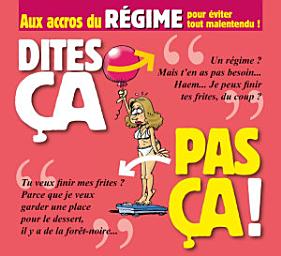 Icon image Dites ça. pas ça ! - Aux accros du régime