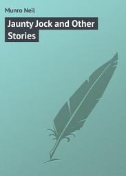 Icon image Jaunty Jock and Other Stories