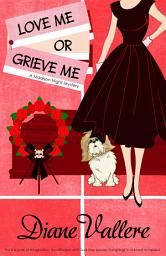 Icon image Love Me or Grieve Me: A Madison Night Cozy Mystery