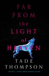 Icon image Far from the Light of Heaven