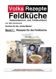 Icon image Volksrezepte Band 1: Rezepte für die Feldküche, Ausgabe 3