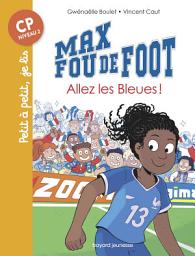 Icon image Max fou de foot, Tome 07: Allez les bleues !