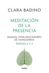 Icon image Meditación de la presencia: Manual para educadores de vanguardia. Nivel 2 y 3