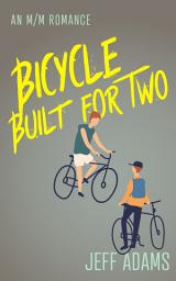 Icon image Bicycle Built for Two: An M/M Romance