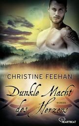 Icon image Dunkle Macht des Herzens: Roman