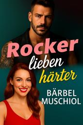 Icon image Rocker lieben härter: Biker Romance