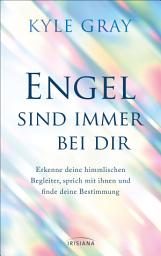 Icon image Engel sind immer bei dir: Erkenne deine himmlischen Begleiter, sprich mit ihnen und finde deine Bestimmung
