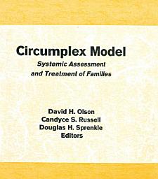 Icon image Circumplex Model: Systemic Assessment and Treatment of Families