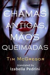 Icon image Chamas Antigas, Mãos Queimadas