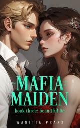 Icon image The Mafia and His Maiden: Beautiful Lie