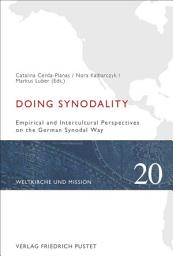Icon image Doing Synodality: Empirical and Intercultural Perspectives on the German Synodal Way