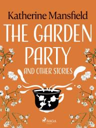 Icon image The Garden Party and Other Stories