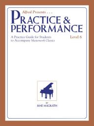 Icon image Masterwork Practice & Performance, Level 6: For Late Intermediate Piano