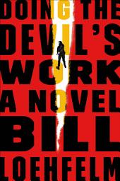 Icon image Doing the Devil's Work: A Novel