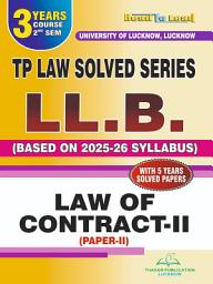 Icon image LAW OF CONTRACT-II (PAPER-II): e-Book for LL.B. 2nd Semester ‘University of Lucknow’